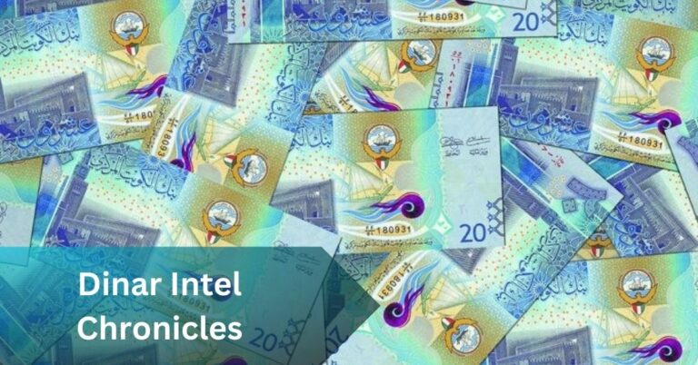 Dinar Intel Chronicles – What You Need To Know!