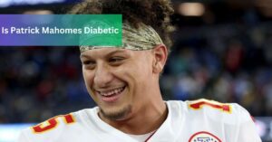 Is Patrick Mahomes Diabetic