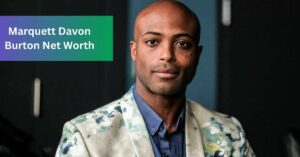 Marquett Davon Burton Net Worth