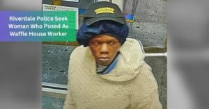 Riverdale Police Seek Woman Who Posed As Waffle House Worker